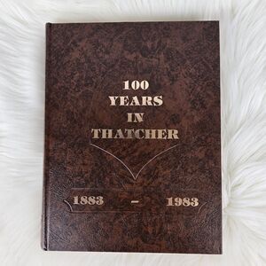 100 YEARS IN THATCHER ARIZONA 1883-1983 Centennial Latter Day Saints Mormon Book